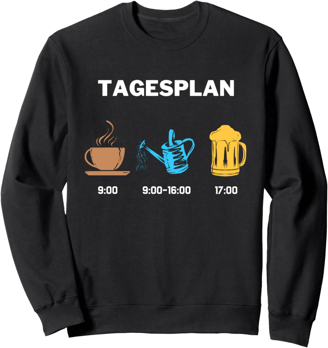 Gärtner Tagesplan Landschaftsgärtner Garten Sweatshirt