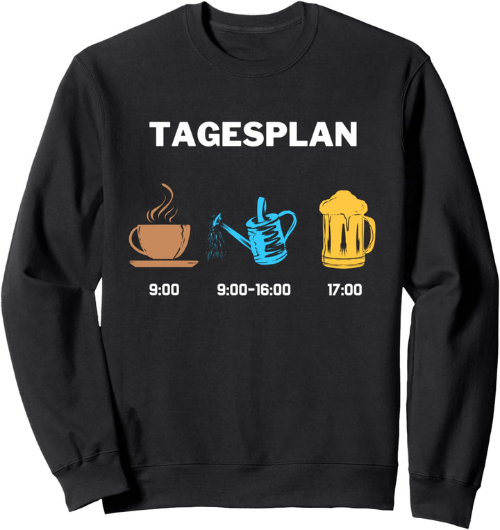 Gärtner Tagesplan Landschaftsgärtner Garten Sweatshirt