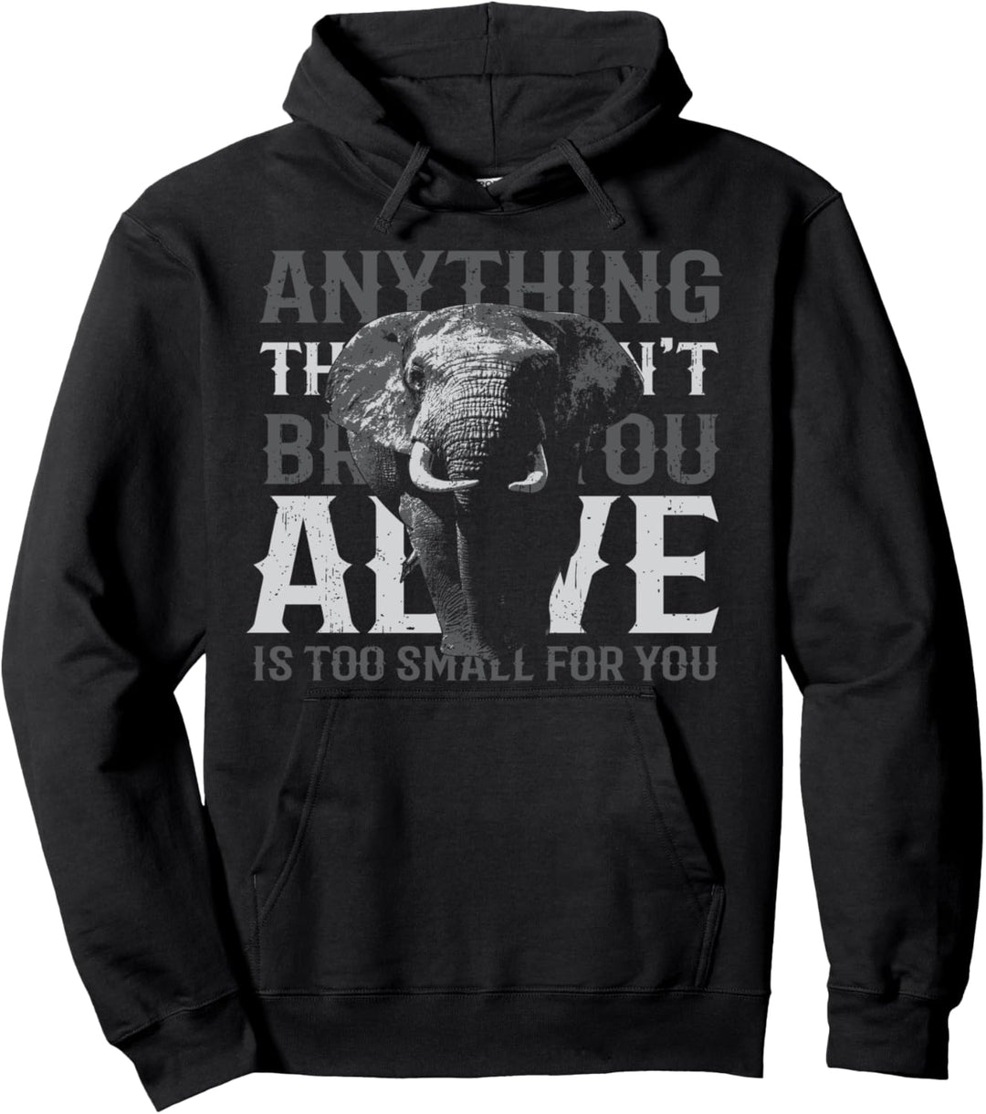 Alles, was nicht bringt Sie lebendig ist zu klein T-Shirt Pullover Hoodie