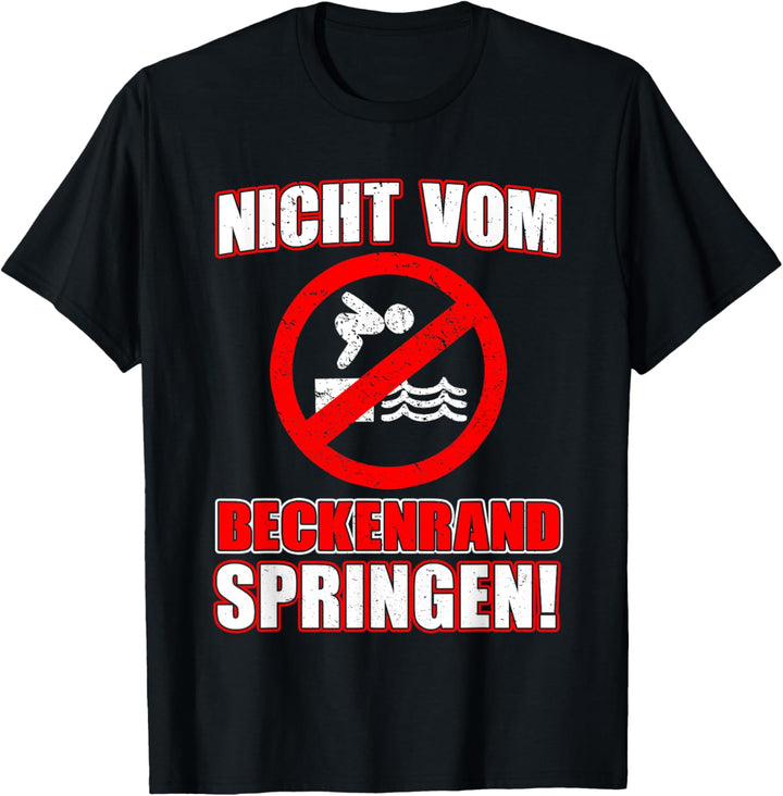 Bademeister DLRG Nicht vom Beckenrand springen T-Shirt