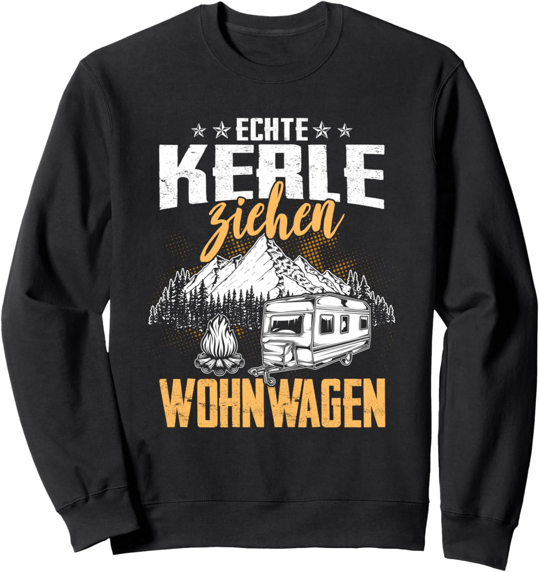 Echte Kerle Ziehen Wohnwagen Camper Camping Sweatshirt
