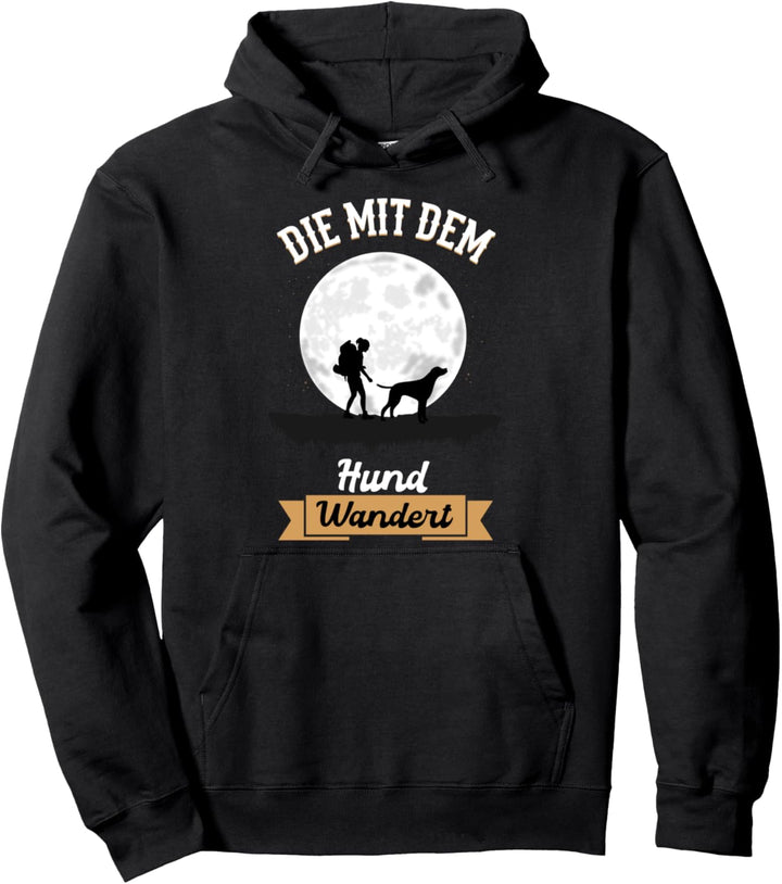 Die Mit Dem Hund Wandert - Wanderspruch Frauen Wandern Pullover Hoodie