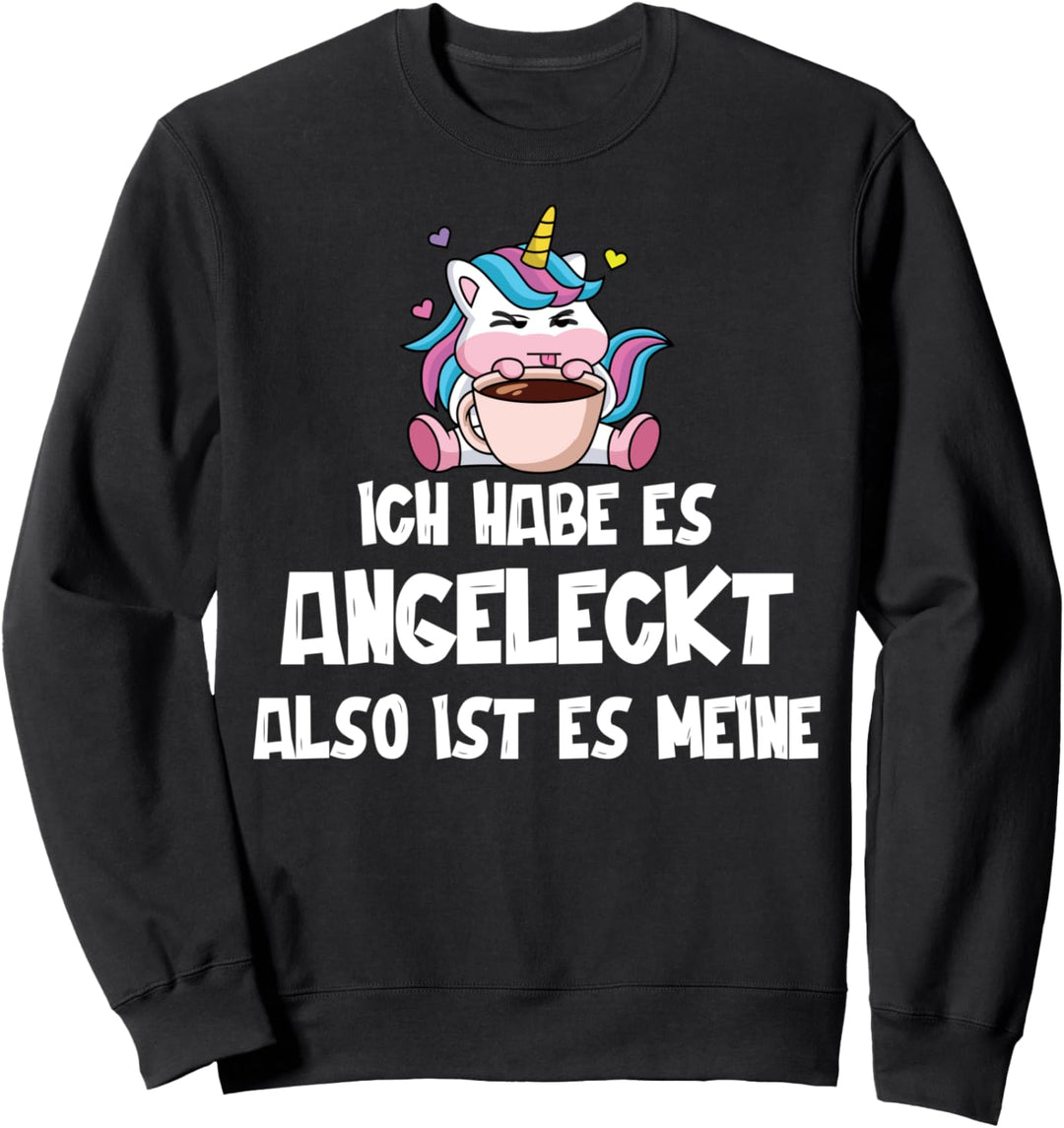 Lustiges Einhorn, Ich habe es angeleckt, also ist es meine Sweatshirt