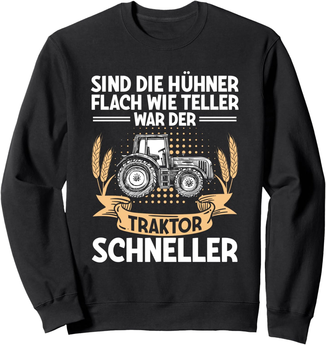 Bauer Landwirt Sind Die Hühner Platt Wie Teller Traktor Sweatshirt