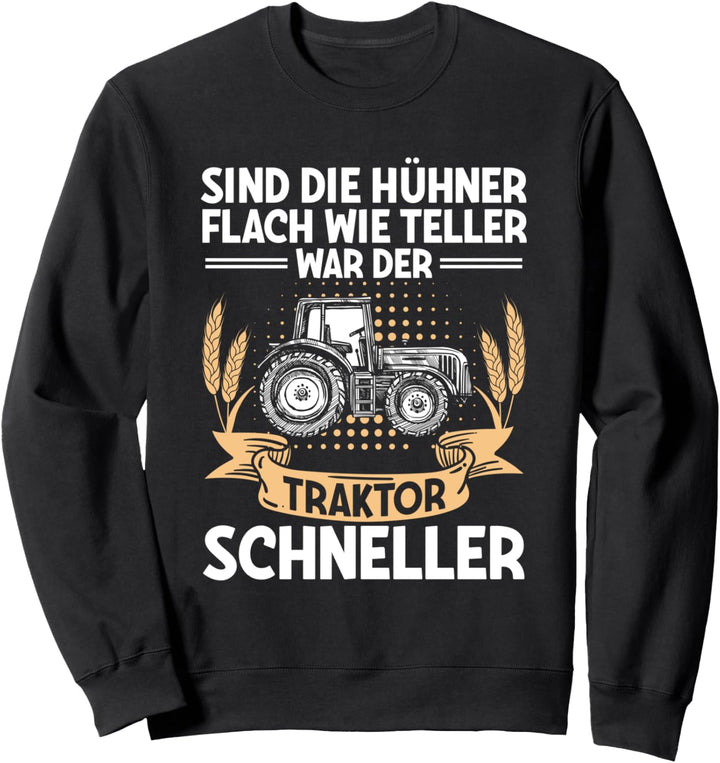 Bauer Landwirt Sind Die Hühner Platt Wie Teller Traktor Sweatshirt