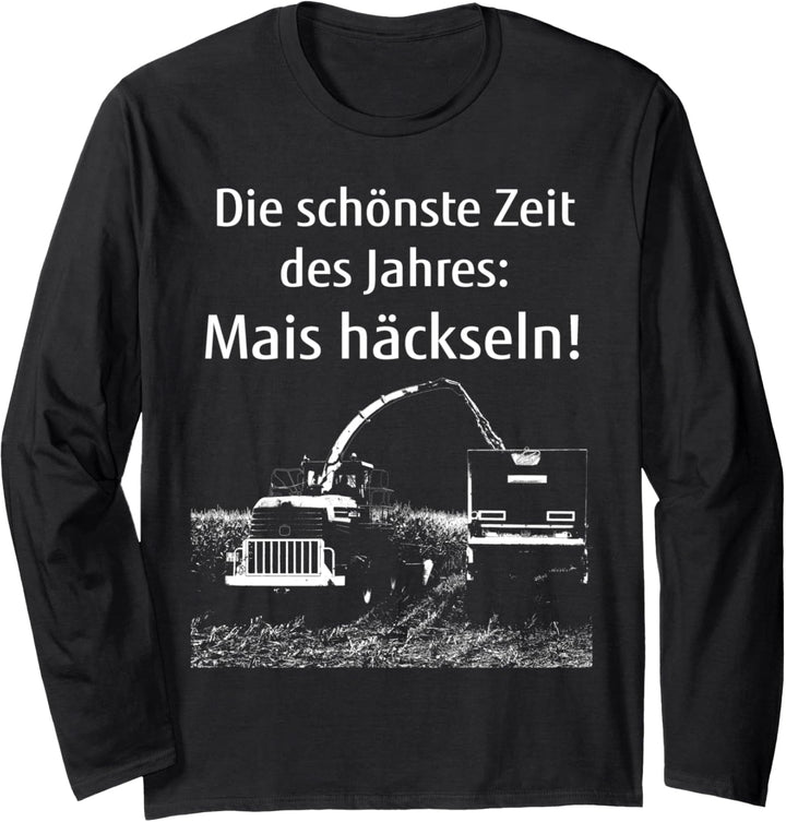 Die schönste Zeit des Jahres Mais häckseln Langarmshirt