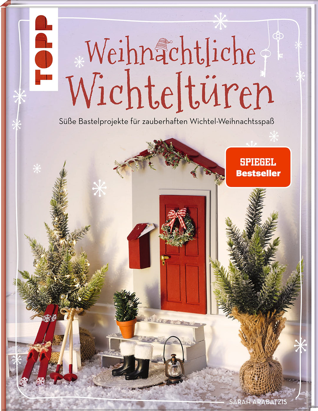 Weihnachtliche Wichteltüren. Süsse Bastelprojekte für zauberhaften Wichtel-Weihnachtsspass.: Mit gro