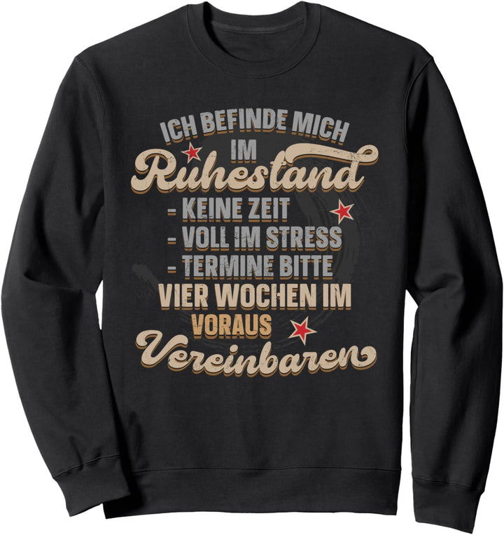 Ich befinde mich im Ruhestand - Rentner Rente 2022 Sweatshirt