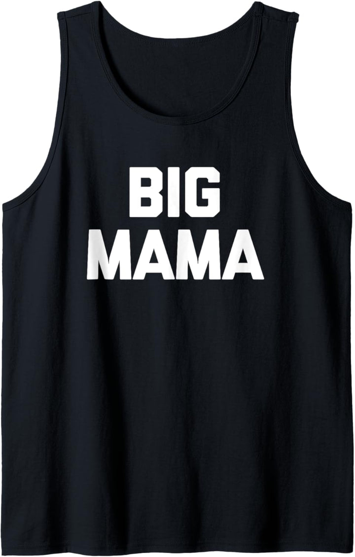 Big Mama T-Shirt Lustig Spruch sarkastisch Neuheit Süss Mama Tank Top