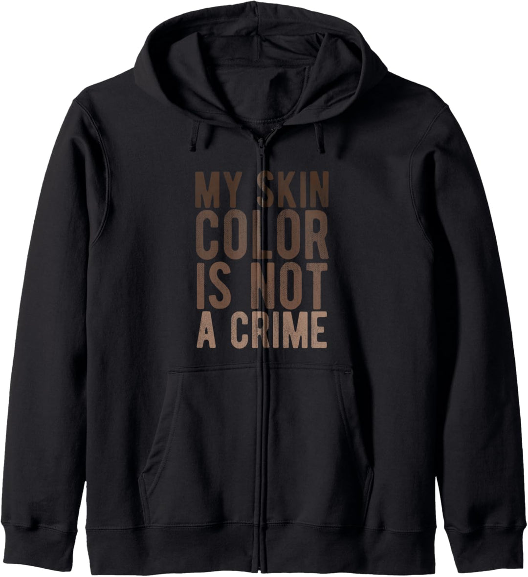 My Skin Color Is Not A Crime End Racism Black Lives Matter Kapuzenjacke