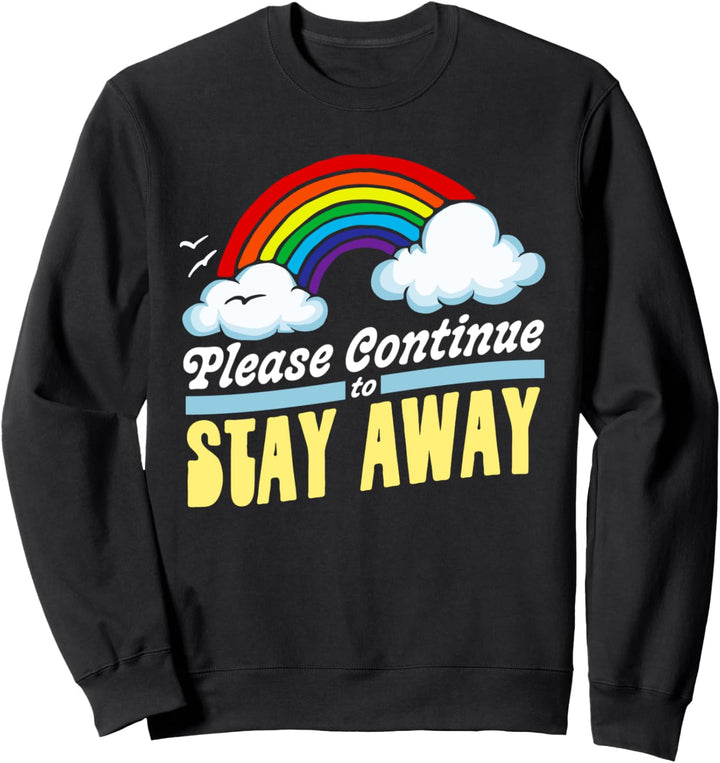Please Continue to Stay Away Funny Retro Rainbow Vintage 80s Sweatshirt