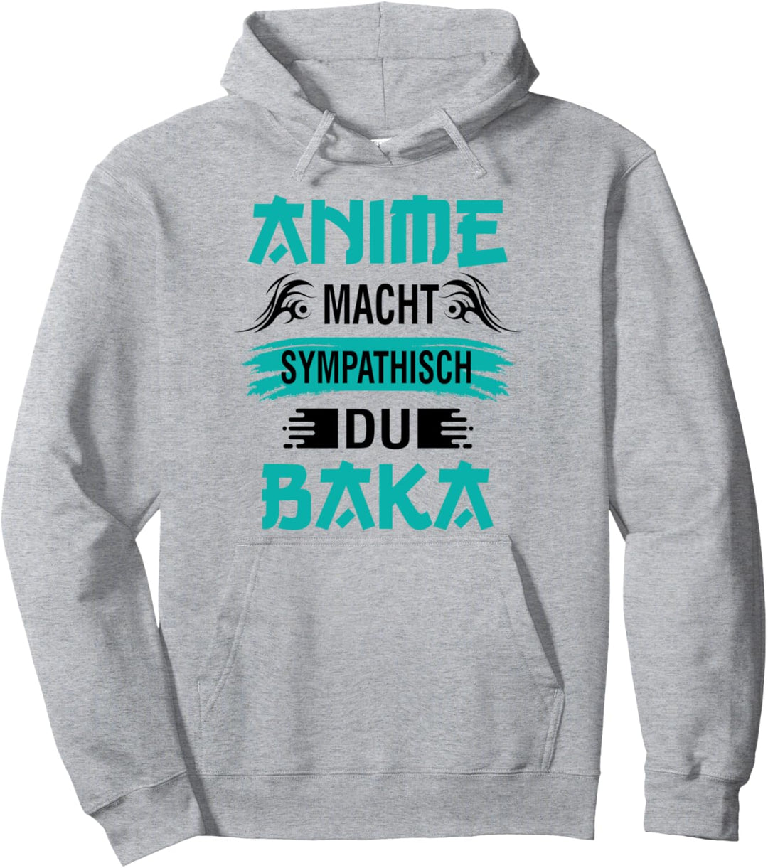 Anime macht sympathisch du Baka - Anime Baka Kawaii Otaku Pullover Hoodie