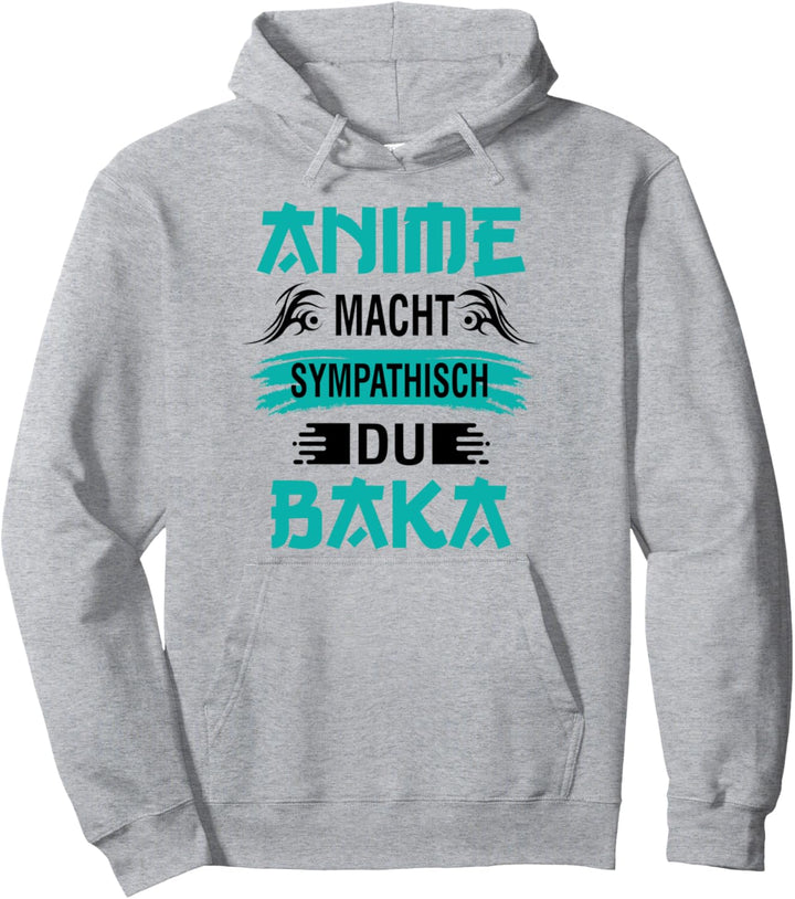 Anime macht sympathisch du Baka - Anime Baka Kawaii Otaku Pullover Hoodie