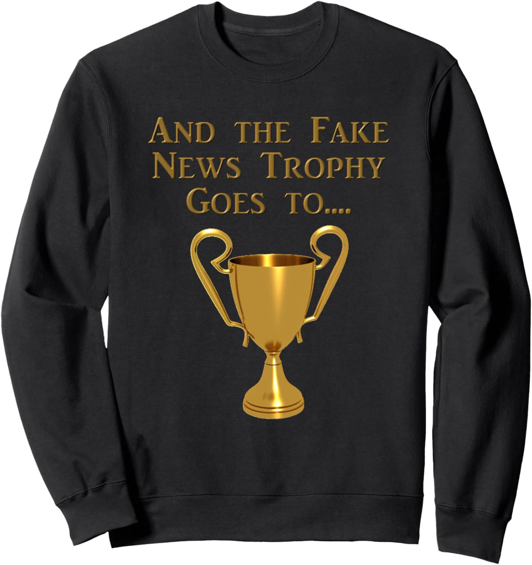And the fake news trophy goes Sweatshirt