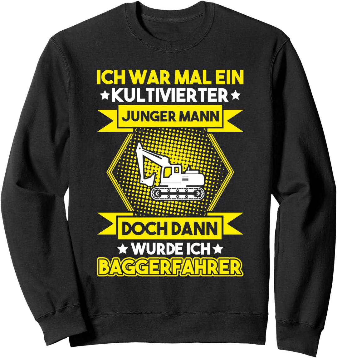 Baggerführer Kultivierter Junger Mann Bagger Baggerfahrer Sweatshirt