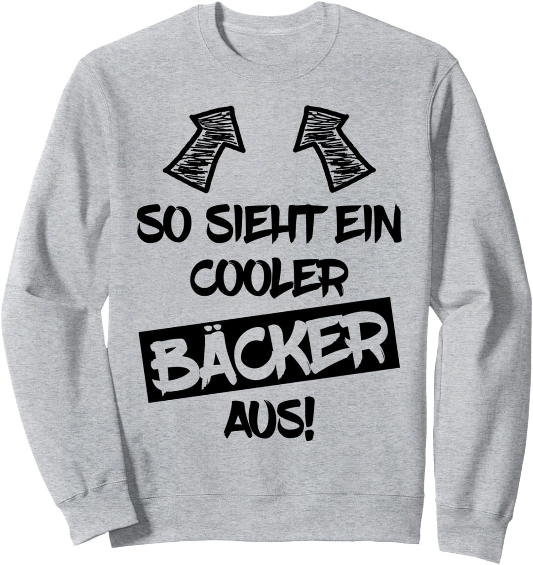 COOLER BÄCKER Lustiger Spruch Bäcker Backen Bäckerei Sweatshirt