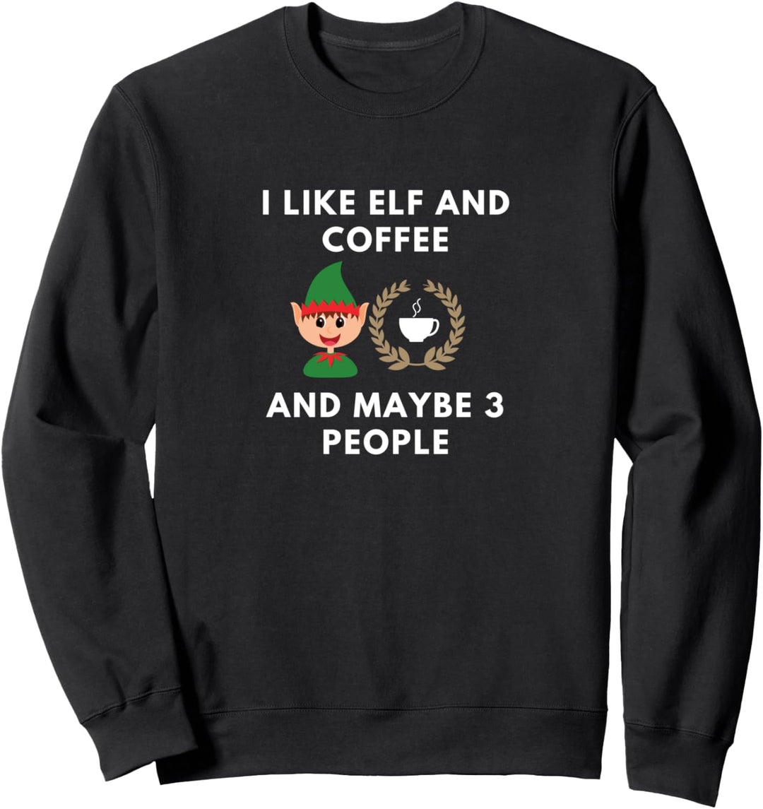 Lustig, ich mag Elf und Kaffee und vielleicht 3 Personen Sweatshirt