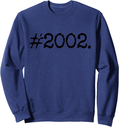 #2002 Geburtstag 19 Jahr Birthday Feiern Fun Spruch Sweatshirt