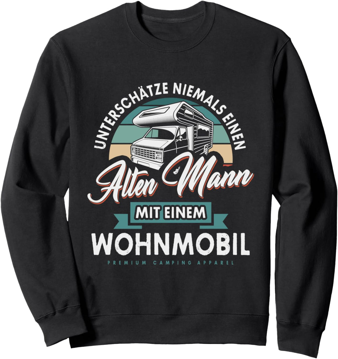 Unterschätze Niemals Alter Mann Mit Wohnmobil Wohnwagen Sweatshirt