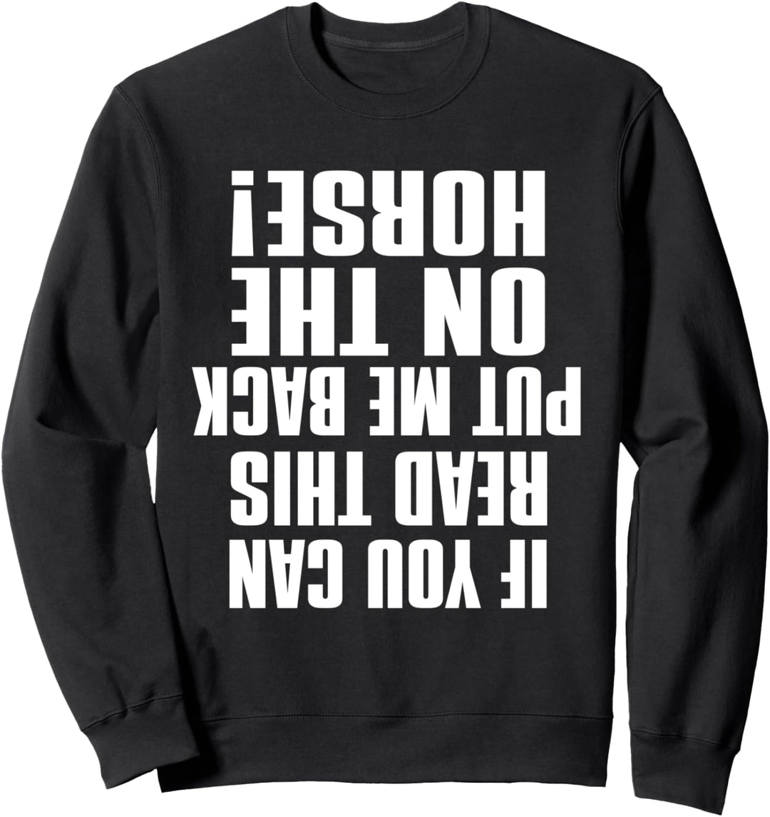 If You Can Read This Put Me Back On The Horse - Cowboy Funny Sweatshirt
