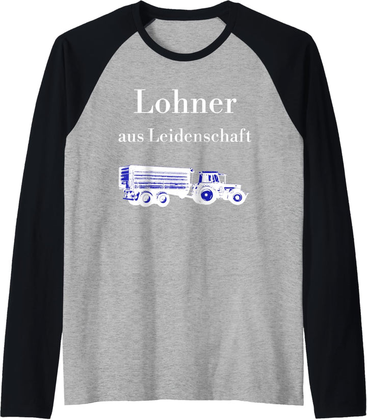 Herren Lohner aus Leidenschaft Lohnunternehmer Trecker Traktor Raglan