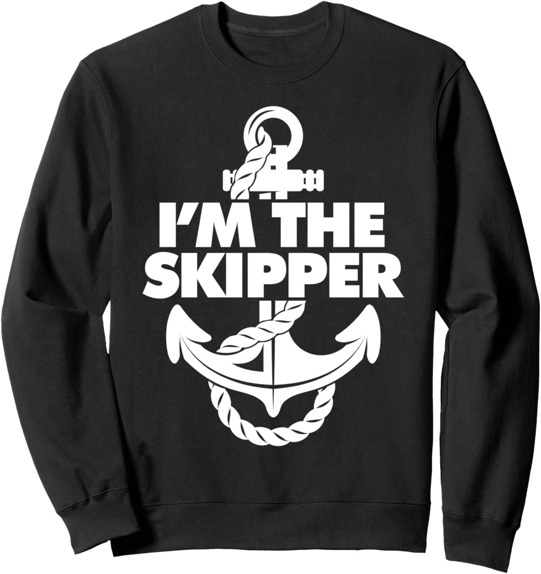 I'm the Skipper funny boating Sweatshirt