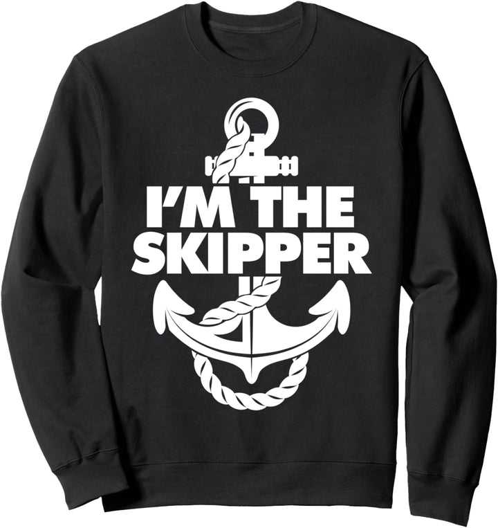 I'm the Skipper funny boating Sweatshirt