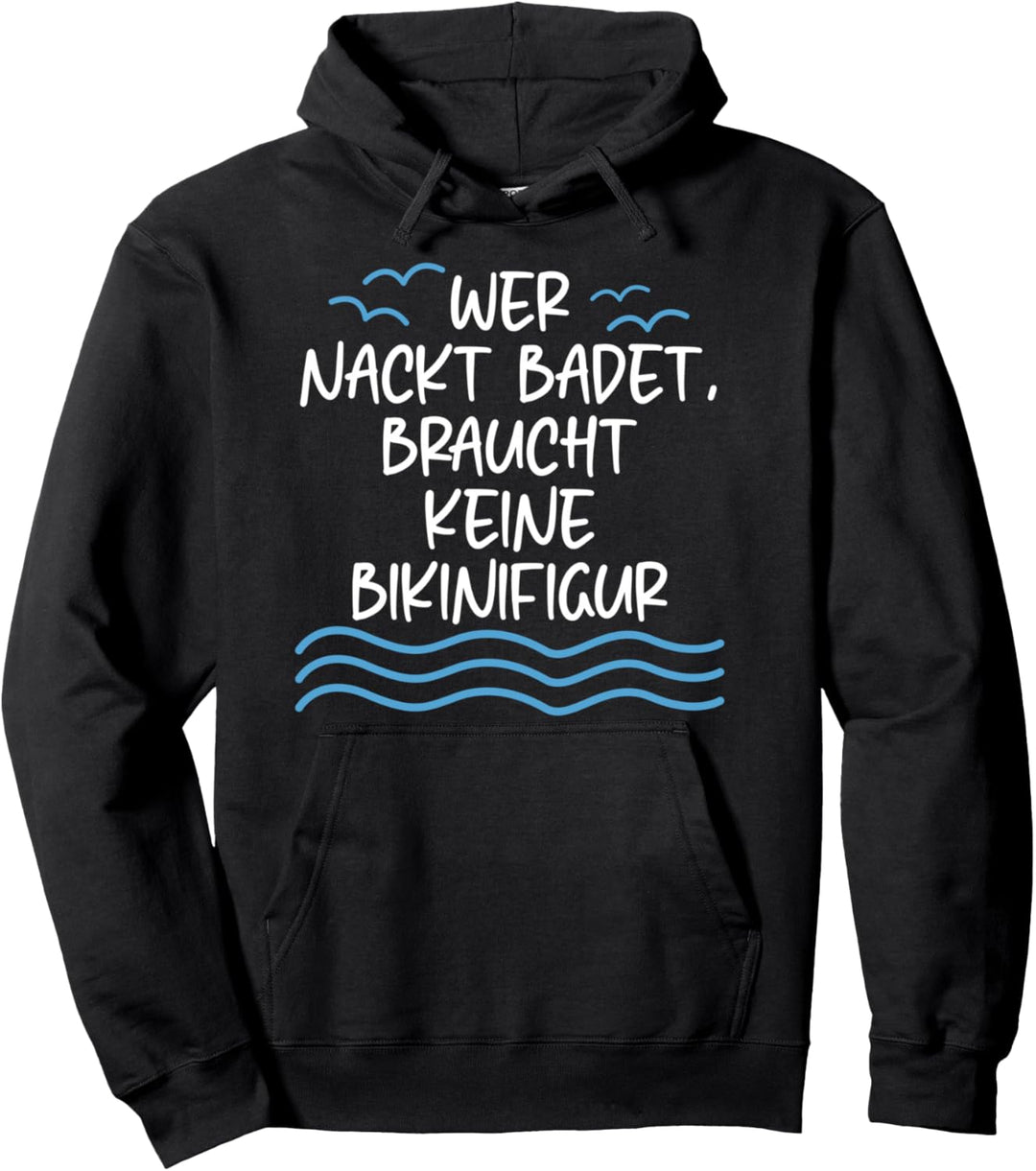 FKK Bikinifigur Freikörperkultur Nackt Schwimmen See Baden Pullover Hoodie