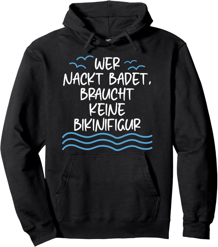 FKK Bikinifigur Freikörperkultur Nackt Schwimmen See Baden Pullover Hoodie