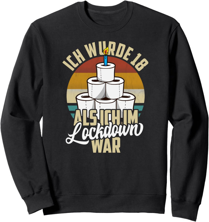 18. Geburtstag Ich wurde 18 Als Ich Im Lockdown War Geschenk Sweatshirt