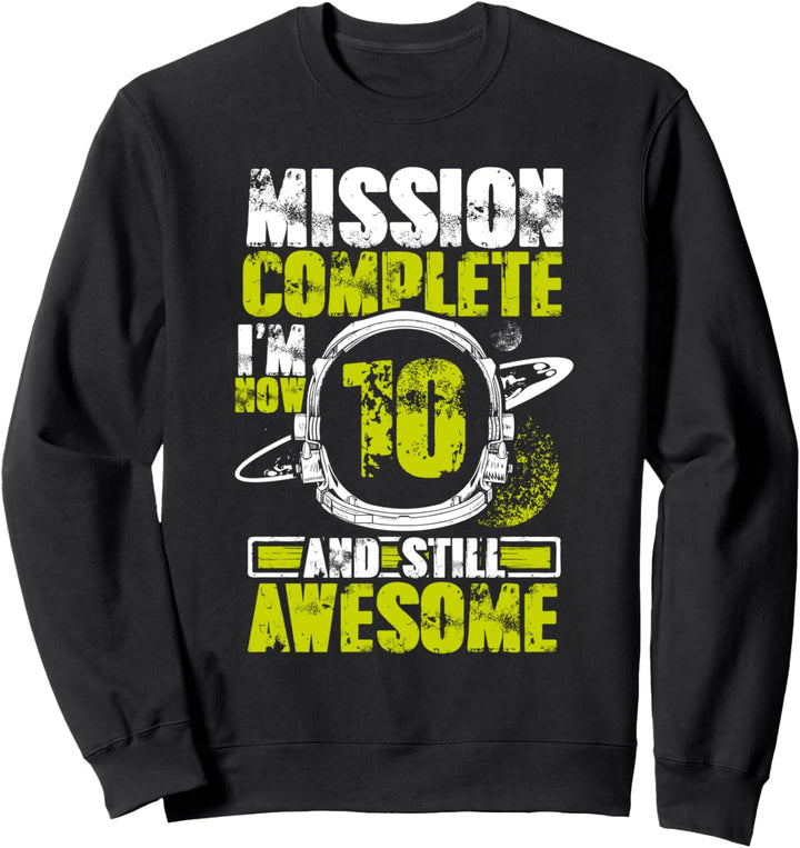 Kids 10th Birthday Mission Complete I'm Now 10 Still Awesome Sweatshirt