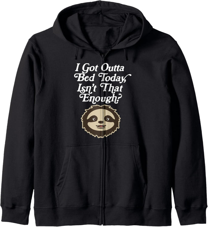 I Got Out of Bed, Isn't That Enough? Funny Cute Sloth Kapuzenjacke