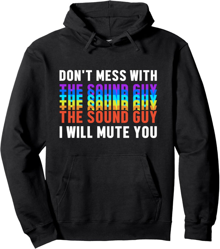 Leg Dich Nicht Mit Tontechniker An Ich Stelle Dich Stumm Pullover Hoodie