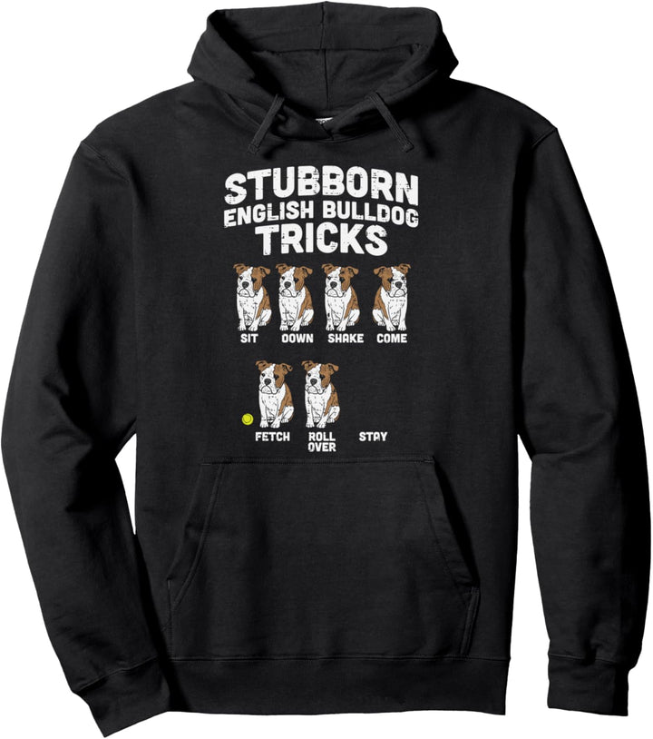 Stubborn English Bulldog Tricks Funny Dog Lover Owner Gift Pullover Hoodie