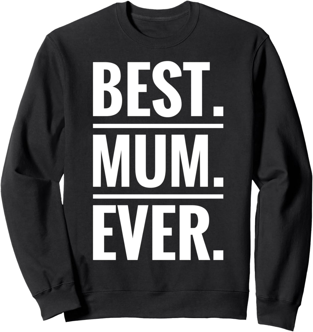 Best Mum Ever Mama Mutter Geburtstag Spruch Lustig Geschenk Sweatshirt