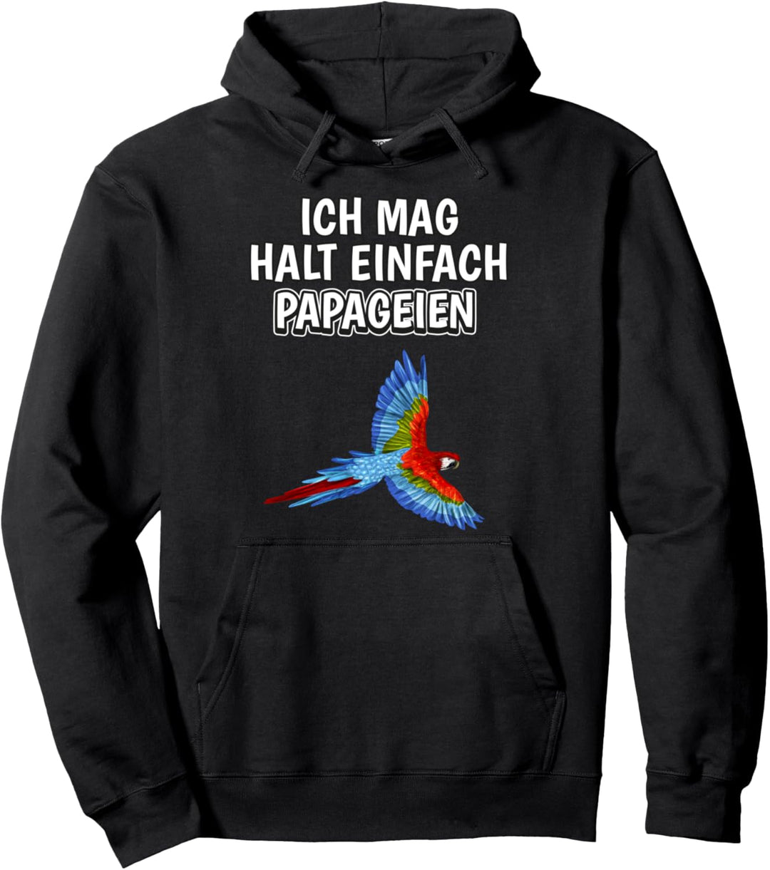 Lustiger Papagei Spruch Ich mag halt einfach Papageien Pullover Hoodie