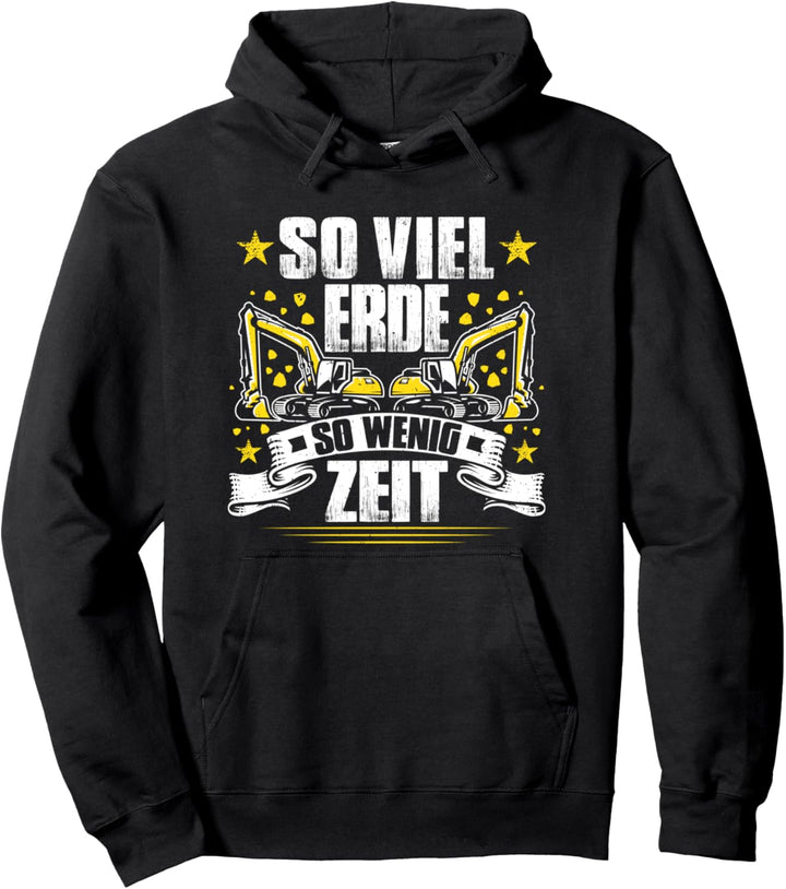 Baggerführer So Viel Erde So Wenig Zeit Bagger Baggerfahrer Pullover Hoodie
