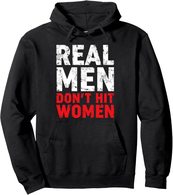 Real Men Don't Hit Women T-Shirt gegen häusliche Gewalt Pullover Hoodie