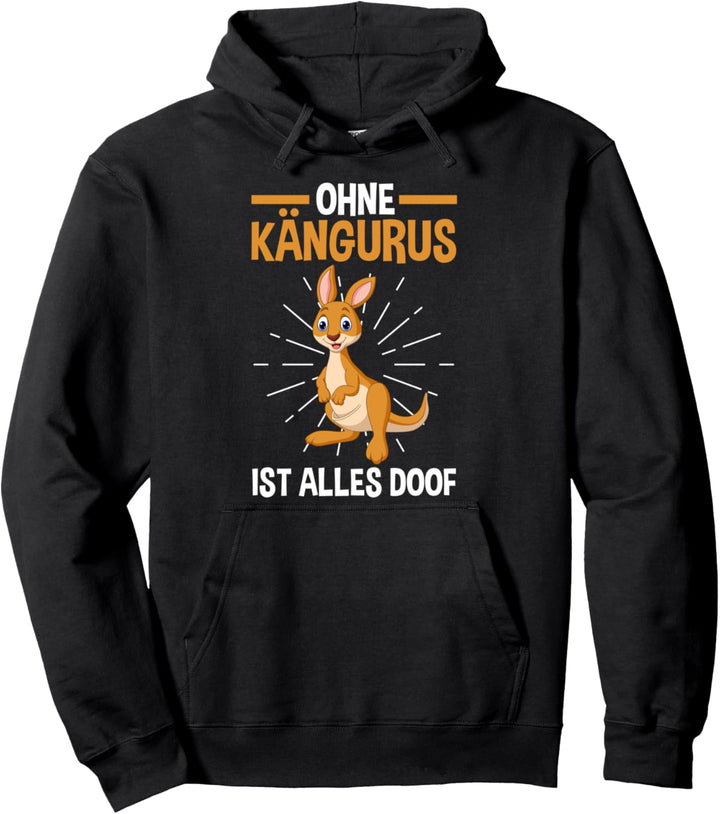 Ohne Känguru ist alles doof Pullover Hoodie