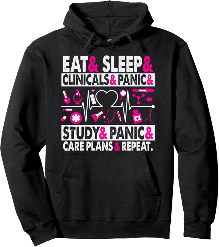 Eat Sleep Clinicals Care Plans Funny Nursing School Student Pullover Hoodie