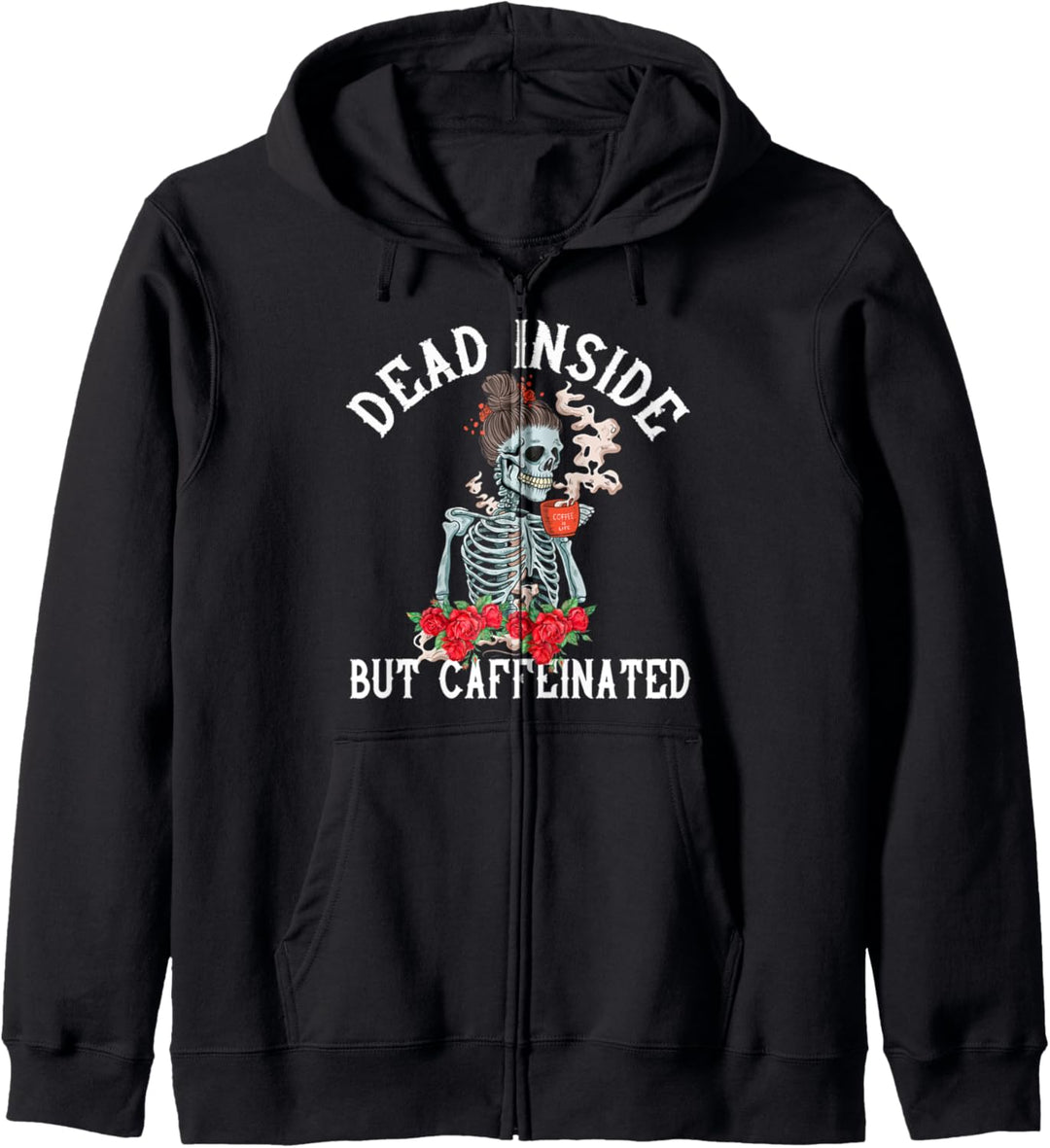 Dead Inside But Coffeinated Shirt Skelett Coffee Flower Kapuzenjacke