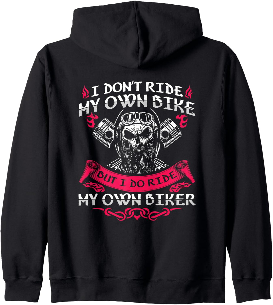I Don't Ride My Own Bike But I Do Ride My Own Biker Funny Kapuzenjacke