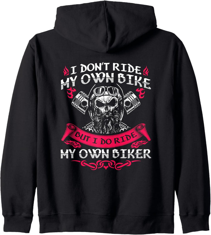 I Don't Ride My Own Bike But I Do Ride My Own Biker Funny Kapuzenjacke