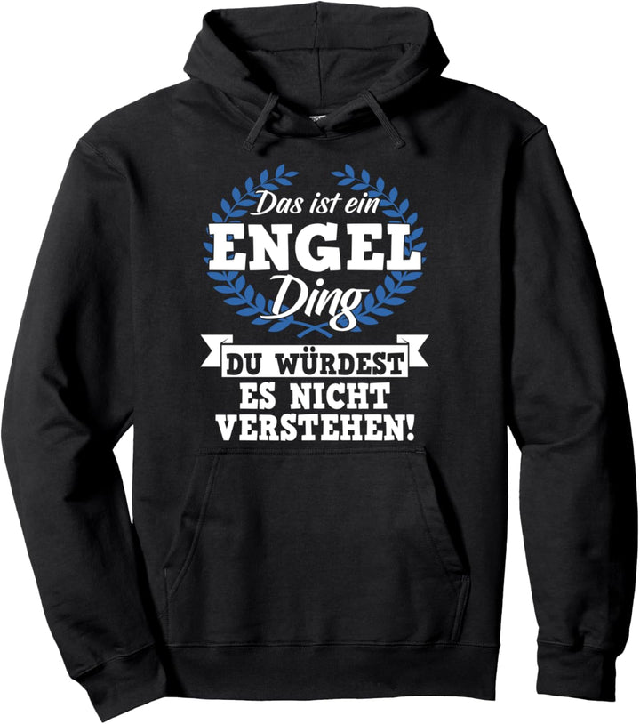 Das Ist Ein Engel Ding Du Würdest Es Nicht Verstehen Pullover Hoodie