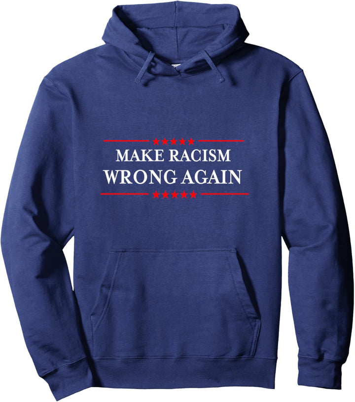 Make Racism Wrong Again Shirt Anti-Hate Resist Anti-Trump Pullover Hoodie