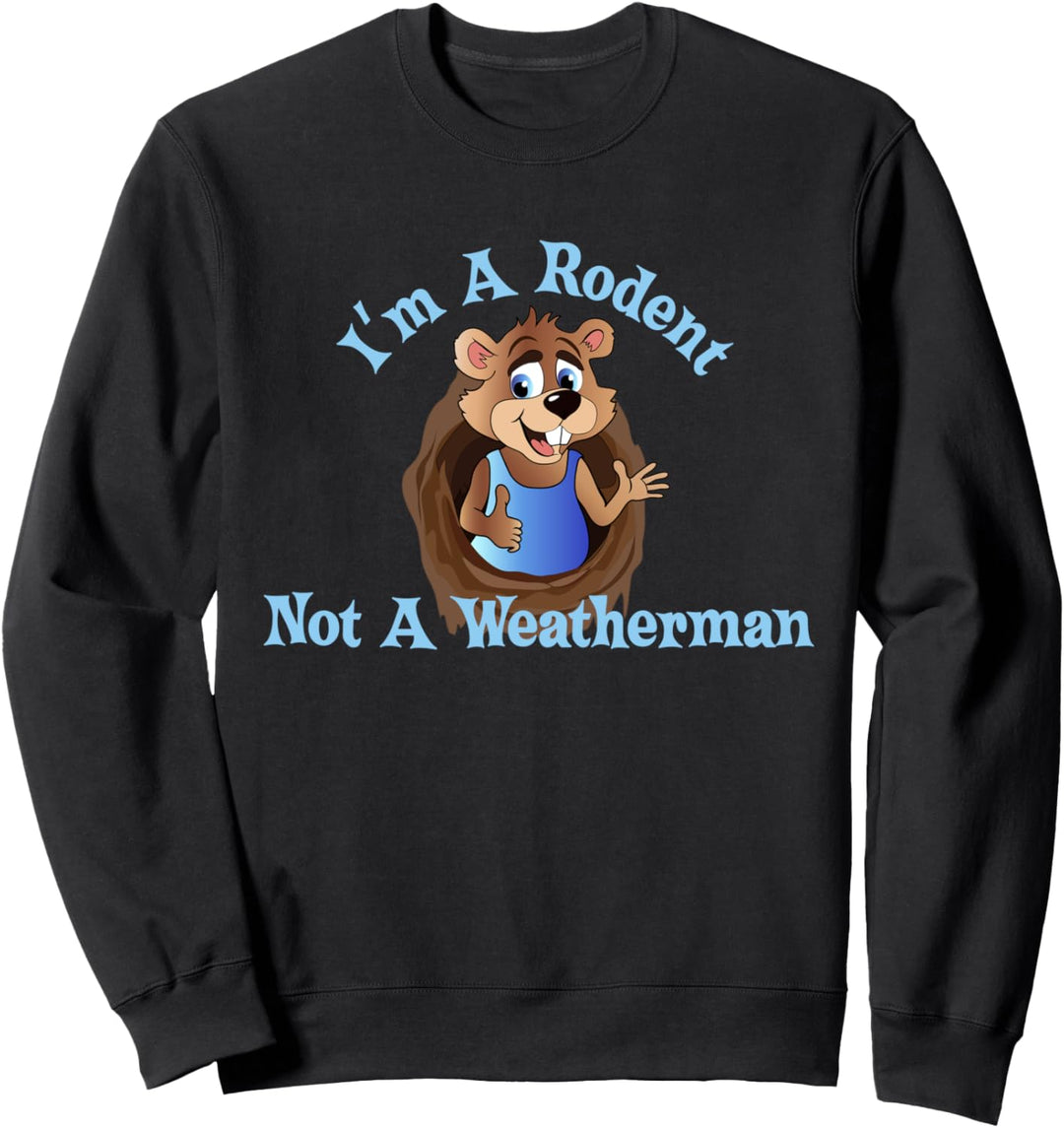 Groundhog Day Rodent Meteorologist Gift Weatherman February Sweatshirt