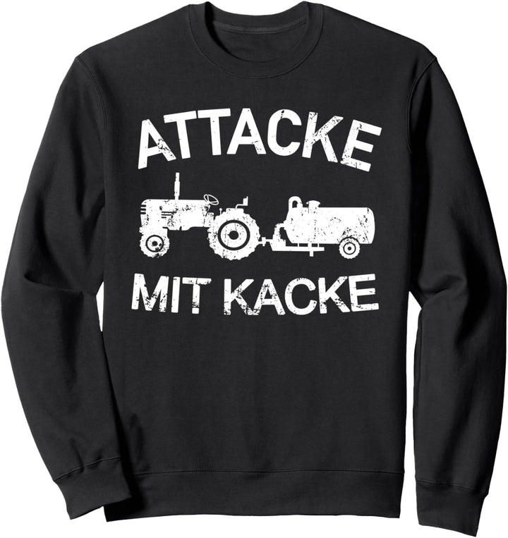 Attacke mit Kacke Traktor Bauer Gülle fahren Güllewagen Sweatshirt