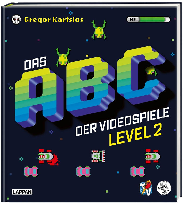 Das Nerd-ABC: Das ABC der Videospiele Level 2: Noch mehr geballtes Gaming-Wissen – präsentiert von R