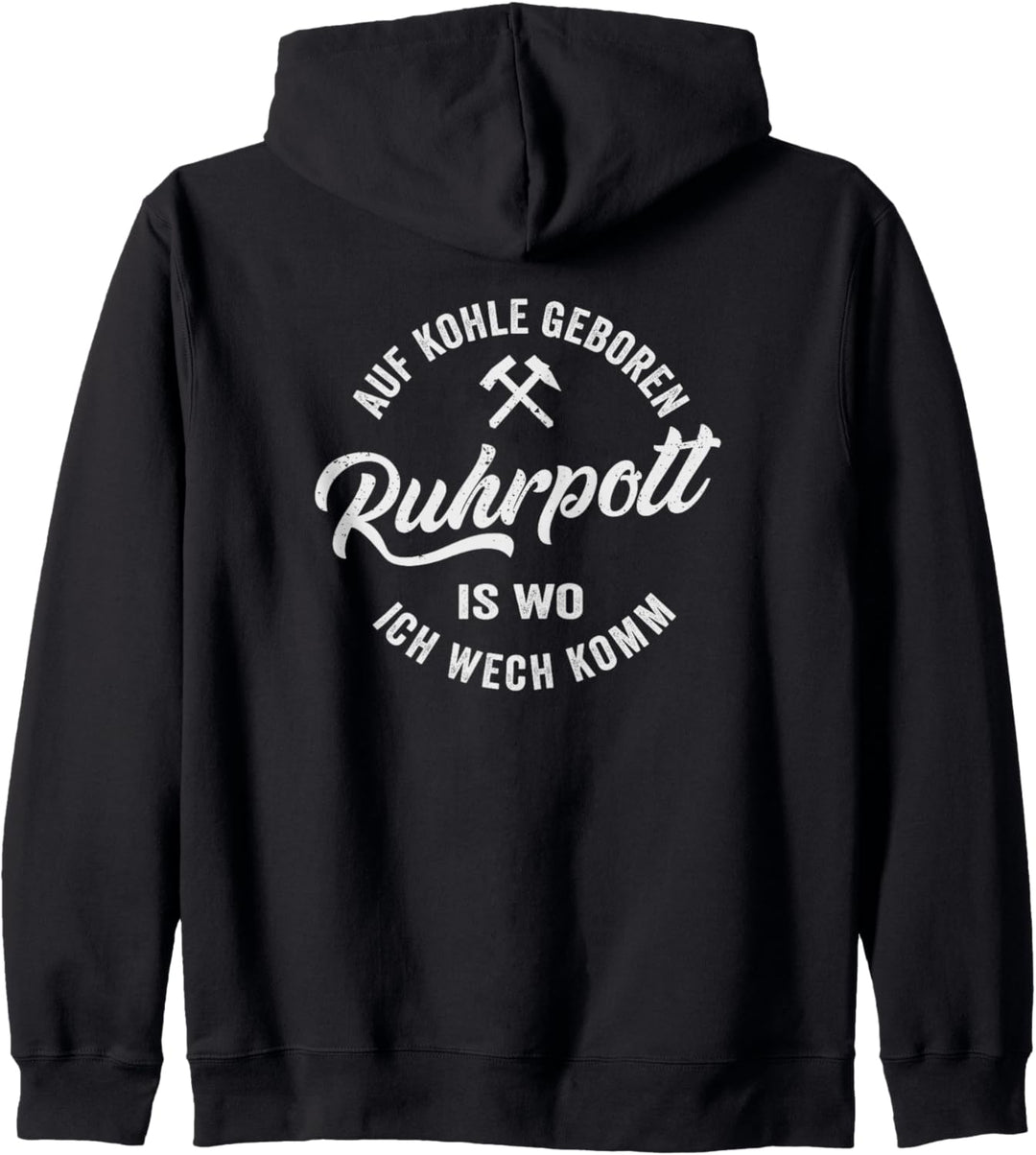 Ruhrpott is wo ich wech komm auf kohle geboren Kapuzenjacke