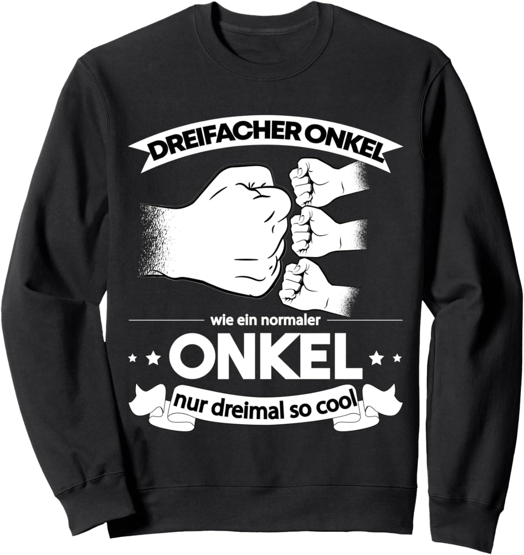 Dreifacher Onkel Nachwuchs Onkel hoch drei Onkel hoch 3 Sweatshirt